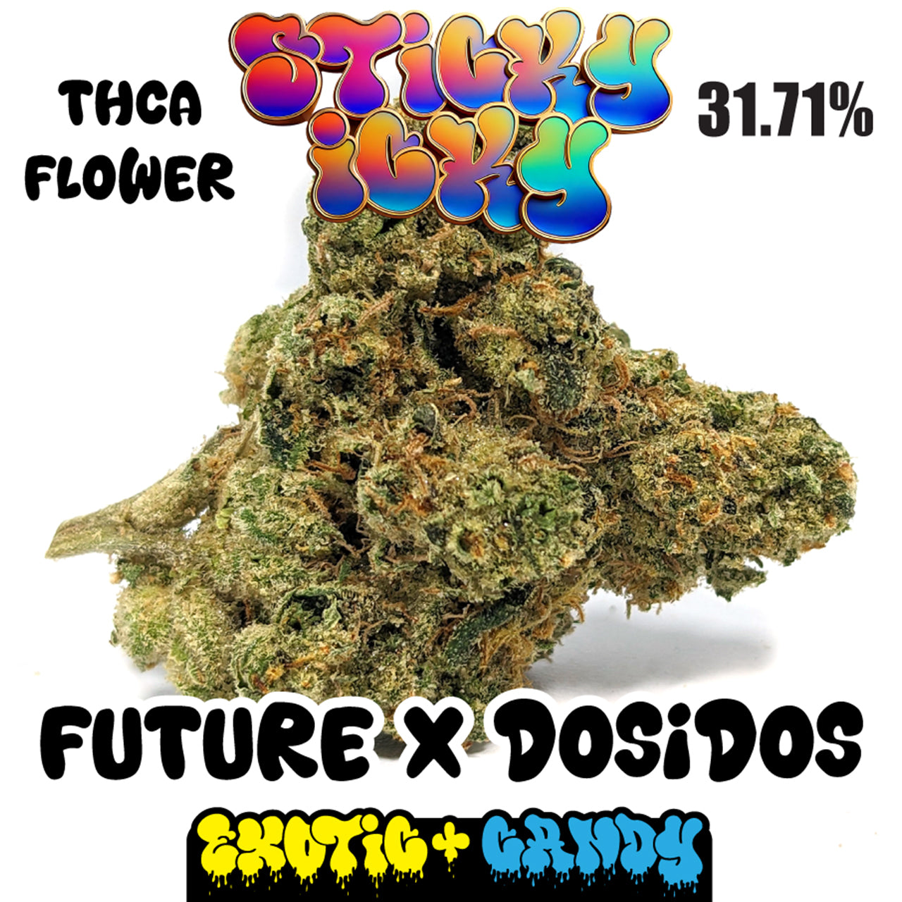 Sticky Icky - THCA Exotic+ Candy Flower - Future x Dosidos [Hybrid]